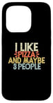 iPhone 15 Pro I Like Pizza And Maybe 3 People Case