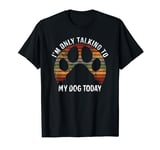 I´m Only Talking To My Dog Today Dog Owner Retro Grunge T-Shirt