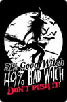 Small Tin Sign: 51% GOOD WITCH 49% BAD WITCH - DON'T PUSH IT! - moon bats Goth