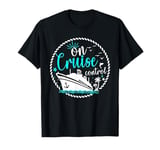 On Cruise Ship Control Vacation Friends Buddies Couples Girl T-Shirt