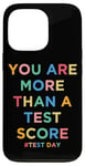 iPhone 13 Pro You Are More Than A Test Score Teacher Testing Day Teachers Case