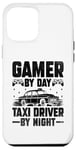 iPhone 12 Pro Max Gamer By Day Taxi Driver By Night Cab Taxis Drivers Case