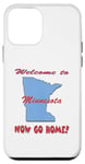 Coque pour iPhone 12 mini Minnesota, bienvenue à . Now Go Home Humoristique, drôle, blague