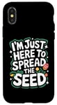 iPhone X/XS Gardener I'm Just Here To Spread The Seed Case