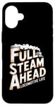 iPhone 16 Plus Locomotive Engineer Life Full Steam Ahead Train Lover Case