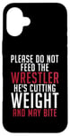 iPhone 16 Plus Please dont feed the Wrestler he is cutting weight may bite Case