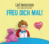 Cafe Unterzucker  Freu Dich Mal!  CD