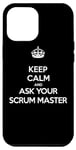 Coque pour iPhone 12 Pro Max Keep Calm And Ask Your Scrum Master - Humour Agile