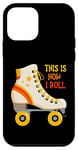 Coque pour iPhone 12 mini This Is How I Roll Roller Skating Patin à roulettes rétro vintage