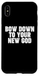 iPhone XS Max Bow Down to you New God Case