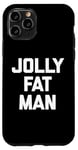 Coque pour iPhone 11 Pro T-shirt humoristique avec inscription « Jolly Fat Man »