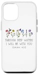 Coque pour iPhone 12/12 Pro When Go Through Deep Waters I Will Be With You Isaiah 43:2