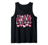 I Teach The Sweetest Little Hearts Teacher Valentine's Day Tank Top