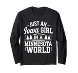 Just An Iowa Girl In A Minnesota World Long Sleeve T-Shirt