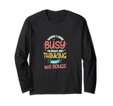 80's Music Lover Joke Seventies Songs and Artist Fan Long Sleeve T-Shirt