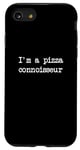 Coque pour iPhone SE (2020) / 7 / 8 I'm a pizza connaisseur Funny Pizza Minimalist Typewriting