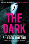 Dark: A compelling, heart-racing, up-all-night thriller from Richard & Judy bestseller Sharon Bolton