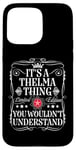 iPhone 15 Pro Max Thelma Name Its A Thelma Thing You Wouldn't Understand Case