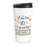 You're My Favourite Mechanic Stars Travel Mug Cup Funny Car Thermal Tumbler