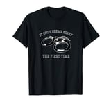 IT ONLY SEEMS KINKY THE FIRST TIME Funny Sarcastic Bold Sexy T-Shirt