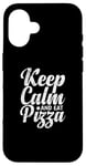 iPhone 16 Keep Calm and eat Pizza Italian Case