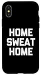 Coque pour iPhone X/XS Accueil Sweat Home - Dire drôle de Musculation Fitness Entraînement Gym