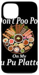 Coque pour iPhone 13 Don't Poo Poo on My PU Platter