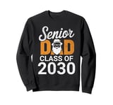 SENIOR DAD CLASS OF 2030 PROUD GRADUATION Sweatshirt