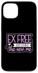 Coque pour iPhone 13 Ex Free And Loving The New Me Funny Divorce