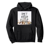 Motivation - Dont Be Afraid to be Great - Positive lettering Pullover Hoodie