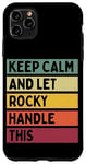 Coque pour iPhone 11 Pro Max Keep Calm And Let Rocky Handle This Funny Retro Citation