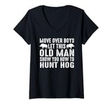 Womens this old man show you how to hunt hog hog hunting V-Neck T-Shirt