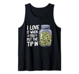 I Love It When You Put The Tip In Funny Bartender Tank Top