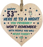 Funny 53rd Birthday Gift For Women Men Wooden Heart Plaque - Won't Remember - Light Wood Sign Keepsake, Joke Humour Banter Happy Birthday Present for Mum Nanny Friend Granny Wife Auntie