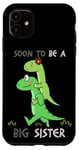Coque pour iPhone 11 SOON TO BE A BIG SISTER DINOSAUR T Rex Toddler Père Daddy