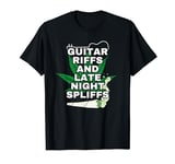 Guitar Riffs and Late-Night Spliffs T-Shirt