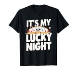 Poker Player - It's My Lucky Night T-Shirt