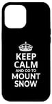 Coque pour iPhone 12 Pro Max Souvenir de Mount Snow / Keep Calm Go To Mount Snow Ski Resort!