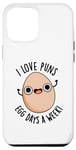 Coque pour iPhone 12 Pro Max I Love Puns Egg Days A Week Funny Food Pun