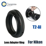 Adaptateur d'objectif pour Nikon Tains,bague en T,D3,D50,D90,D800,D5100,D5200,D7000,D7100,D5300,D5000,D3300,appareil photo reflex numérique,T2-AI infraction