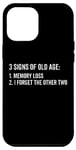 iPhone 14 Pro Max 3 Signs Of Old Age Funny Sarcastic Memory Loss Humor Sarcasm Case