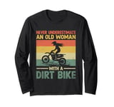 Never Underestimate An Old Woman With Dirt Bike Motocross Long Sleeve T-Shirt