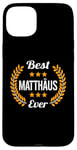 Coque pour iPhone 15 Plus Best Matthäus Ever Dicton amusant Prénom Matthäus