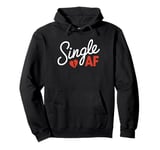 Funny Anti-Valentines Day Date Humor Single AF Pullover Hoodie