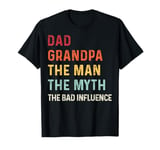 Vintage Dad Grandpa The Man The Myth The Bad Influence Retro T-Shirt