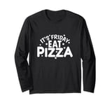 It's Friday Eat Pizza Salami and Cheese Long Sleeve T-Shirt