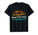 Retro Literacy Is My Jam And I'm Here To Spread It T-Shirt