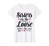 Sisters On The Loose Funny Sisters Road Trip 2024 T-Shirt