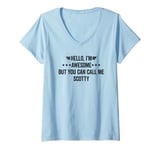 Womens Hello I'm Awesome But You Can Call Me Scotty V-Neck T-Shirt