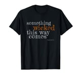 Something Wicked This Way Comes Shakespeare Halloween Shirt T-Shirt